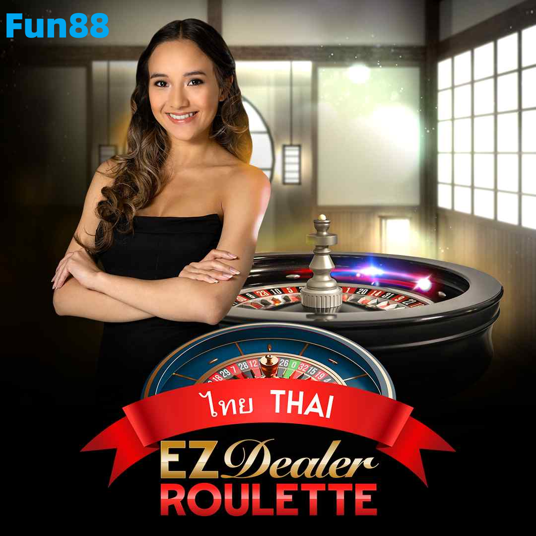 สำรวจโลกของ EZ Dealer Roulette: ประสบการณ์ที่ Fun88 Asia มอบให้คุณ